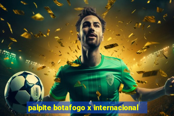 palpite botafogo x internacional